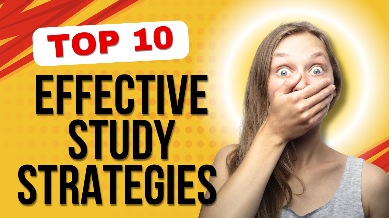 Effective Study Strategies 2024: Top 10 Habits for Success